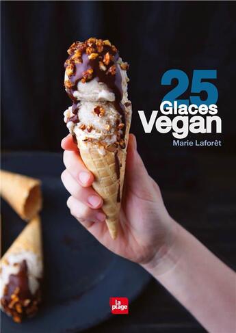 Couverture du livre « 25 glaces vegan » de Marie Laforet aux éditions La Plage