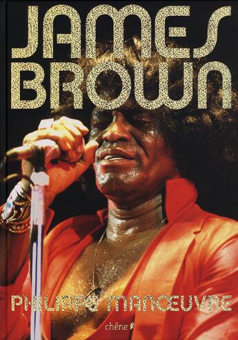 Couverture du livre « James brown » de Philippe Manoeuvre aux éditions Chene