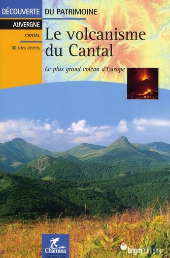 Couverture du livre « Le volcanisme du Cantal » de Pierre Nehlig aux éditions Chamina