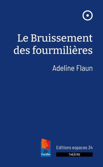 Couverture du livre « Un bruissement de fourmilières » de Adeline Flaun aux éditions Espaces 34