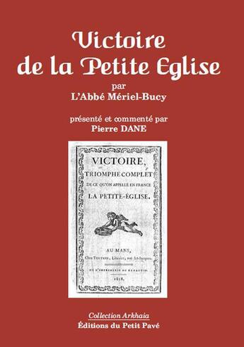 Couverture du livre « Victoire de la petite eglise, par l'abbe meriel-bucy » de Pierre Dane aux éditions Petit Pave