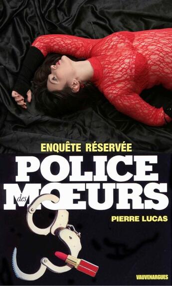 Couverture du livre « Police des moeurs n°87 Enquête réservée » de Pierre Lucas aux éditions Mount Silver