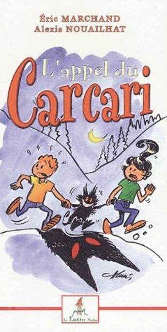 Couverture du livre « L'appel du Carcari » de Alexis Nouailhat et Eric Marchand aux éditions Le Lutin Malin