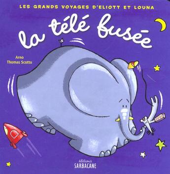 Couverture du livre « Tele fusee (la) » de Thomas Scotto aux éditions Sarbacane