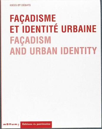 Couverture du livre « Facadisme et identite urbaine » de  aux éditions Editions Du Patrimoine