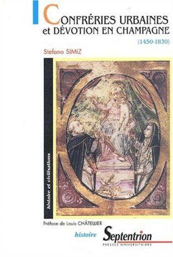 Couverture du livre « Confreries urbaines et devotion en champagne (1450-1830) » de Pu Septentrion aux éditions Pu Du Septentrion