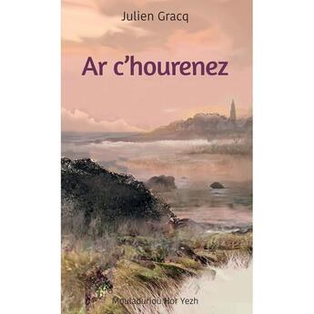 Couverture du livre « Ar c'hourenez » de Julien Gracq aux éditions Mouladuriou Hor Yezh