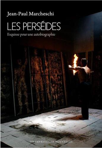 Couverture du livre « Les perséides : esquisses pour une autobiographie » de Jean-Paul Marcheschi aux éditions Impressions Nouvelles