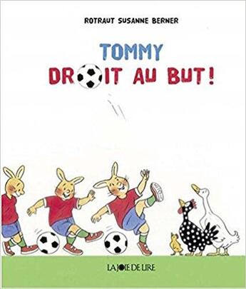 Couverture du livre « Tommy droit au but ! » de Rotraut Susane Berner aux éditions La Joie De Lire