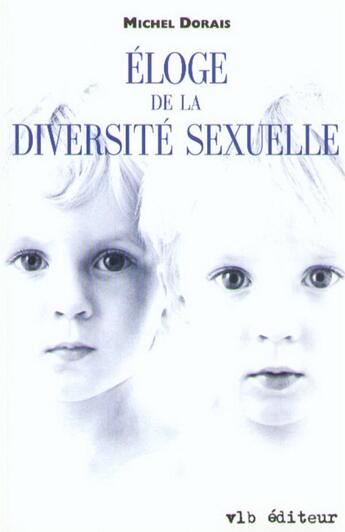 Couverture du livre « Éloge de la diversité sexuelle » de Michel Dorais aux éditions Vlb