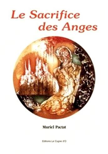 Couverture du livre « Adelphe et Emelyne Tome 3 : le sacrifice des anges » de Muriel Pactat aux éditions Le Cygne D'o