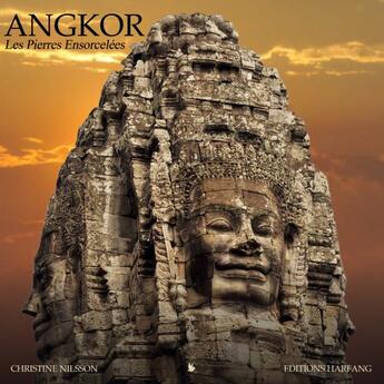 Couverture du livre « Angkor ; les pierres ensorcelées » de Christine Nilsson aux éditions Harfang