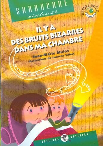 Couverture du livre « Il y a des bruits bizarres dans ma chambre » de Siffert et Mulot aux éditions Bastberg