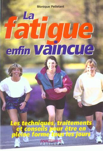 Couverture du livre « La Fatigue Enfin Vaincue » de Raoul Relouzat et Monique Pelletant aux éditions Anagramme