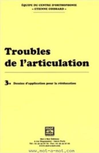 Couverture du livre « Troubles de l'articulation - t03 - troubles de l'articulation n 3 - dessins d'application pour la re » de Equipe Du Centre D'O aux éditions Mot A Mot Editions