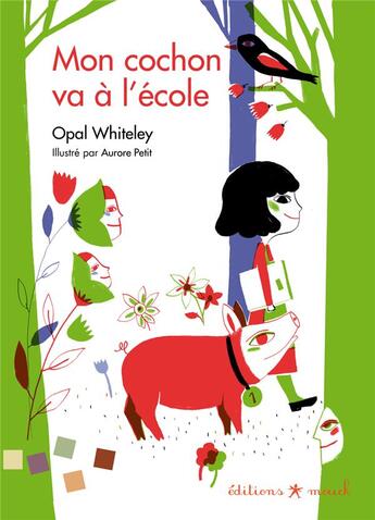 Couverture du livre « Mon cochon va à l'école » de Aurore Petit et Opal Whiteley aux éditions Mouck