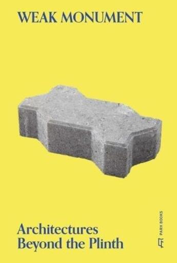 Couverture du livre « Weak monument » de  aux éditions Park Books