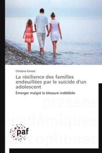 Couverture du livre « La résilience des familles endeuillées par le suicide d'un adolescent » de Christine Genest aux éditions Presses Academiques Francophones