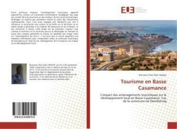 Couverture du livre « Tourisme en Basse Casamance : L'impact des aménagements touristiques sur le développement local en Basse Casamance » de Bienvenu Ndiaye aux éditions Editions Universitaires Europeennes