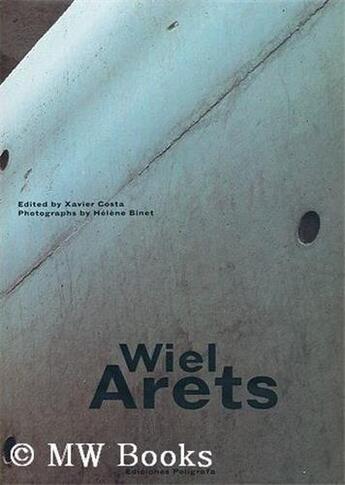 Couverture du livre « Wiel arets: works, projects, writin » de Costa Xavier aux éditions Poligrafa