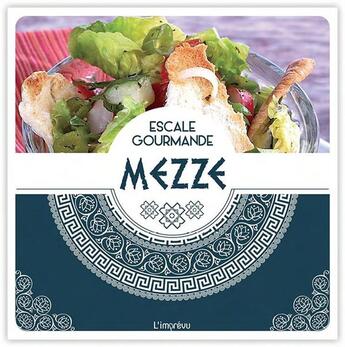 Couverture du livre « ESCALE GOURMANDE ; mezze » de Beverly Le Blanc aux éditions L'imprevu