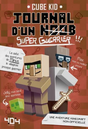 Couverture du livre « Journal d'un Noob Tome 2 : super-guerrier » de Cube Kid aux éditions 404 Editions