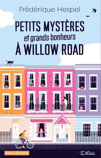 Couverture du livre « Petits mystères et grands bonheurs à Willow Road » de Frederique Hespel aux éditions Editions Deliees