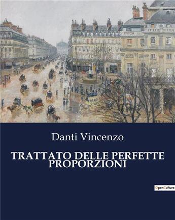 Couverture du livre « TRATTATO DELLE PERFETTE PROPORZIONI » de Danti Vincenzo aux éditions Culturea