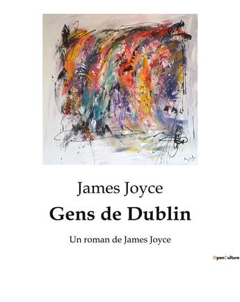 Couverture du livre « Gens de Dublin : Un roman de James Joyce » de James Joyce aux éditions Culturea