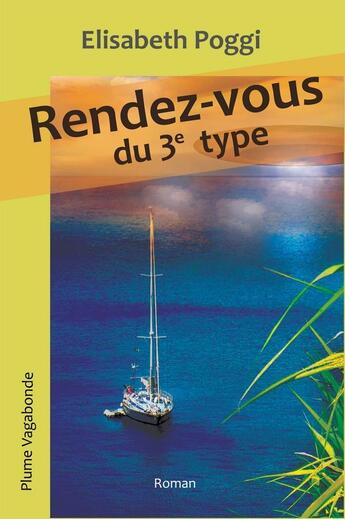 Couverture du livre « Rendez-vous du 3e type (2eme edition) » de Poggi Elisabeth aux éditions Plume Vagabonde