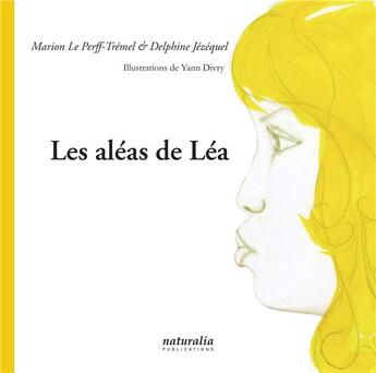 Couverture du livre « Les aléas de Léa » de Marion Le Perf-Tremel et Delphine Jezequel et Yann Divry aux éditions Naturalia