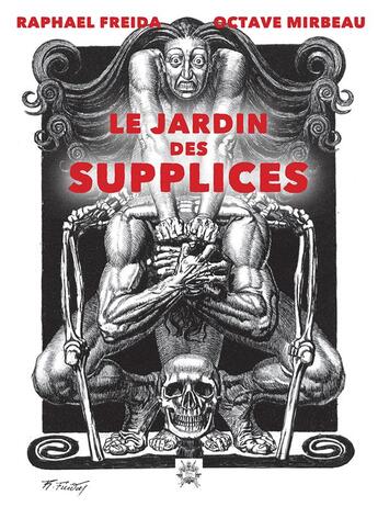 Couverture du livre « Le jardin des supplices ; illustrations de Raphaël Freida » de Octave Mirbeau aux éditions Plumes Et Crayons