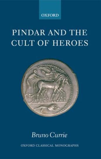 Couverture du livre « Pindar and the Cult of Heroes » de Currie Bruno aux éditions Oup Oxford