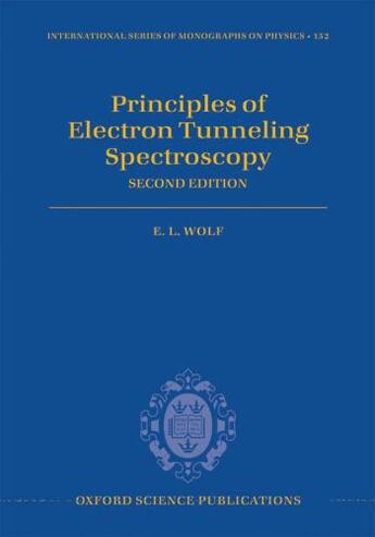 Couverture du livre « Principles of Electron Tunneling Spectroscopy: Second Edition » de Wolf E L aux éditions Oup Oxford