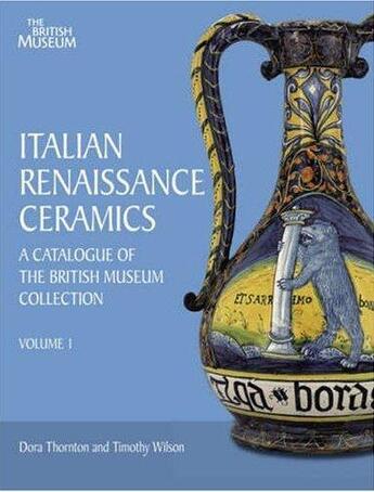 Couverture du livre « Italian renaissance ceramics (2 vol. sous coffret) » de Wilson Timothy aux éditions British Museum