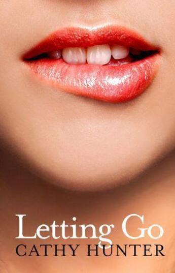 Couverture du livre « Letting Go » de Hunter Cathy aux éditions Little Brown Book Group Digital