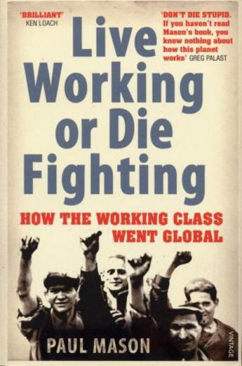 Couverture du livre « Live Working or Die Fighting » de Paul Mason aux éditions Random House Digital