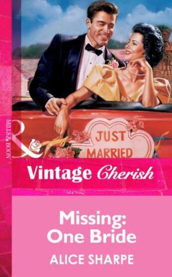 Couverture du livre « Missing: One Bride (Mills & Boon Vintage Cherish) » de Alice Sharpe aux éditions Mills & Boon Series