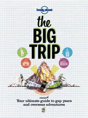 Couverture du livre « The Big Trip » de Lonely Planet aux éditions Loney Planet Publications