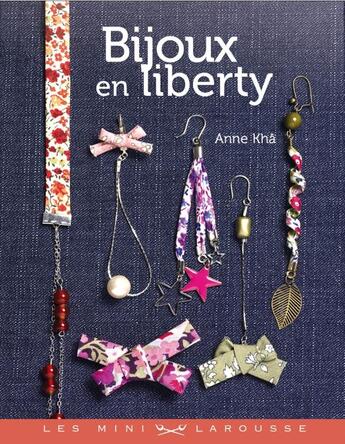 Couverture du livre « Bijoux en liberty » de Anne Kha aux éditions Larousse