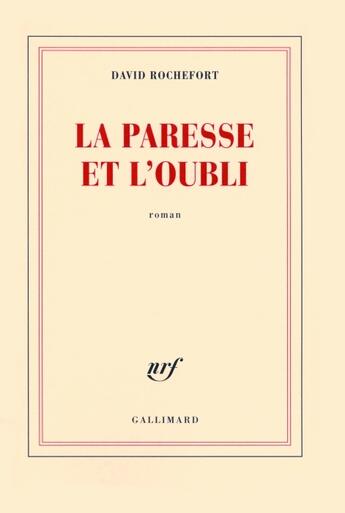 Couverture du livre « La paresse et l'oubli » de David Rochefort aux éditions Gallimard