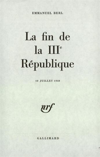 Couverture du livre « La fin de la iii republique » de Emmanuel Berl aux éditions Gallimard