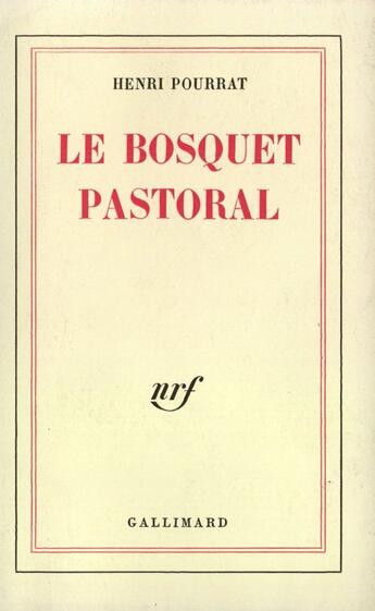 Couverture du livre « Le Bosquet Pastoral » de Henri Pourrat aux éditions Gallimard