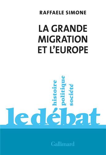 Couverture du livre « La grande migration et l'Europe » de Raffaele Simone aux éditions Gallimard