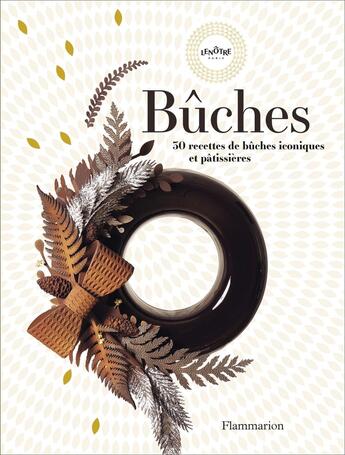 Couverture du livre « Bûches : 30 recettes de bûches iconiques et pâtissières » de Lenotre aux éditions Flammarion