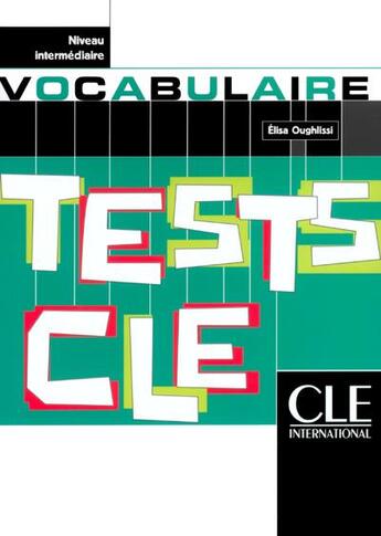 Couverture du livre « Tests vocabulaire intermediaire » de Oughlissi Elisa aux éditions Cle International