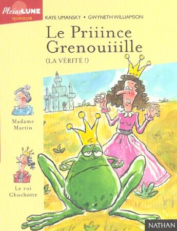 Couverture du livre « Le Priiince Grenouiiille ( La Verite ! ) » de Gwyneth Williamson et Kaye Umansky aux éditions Nathan