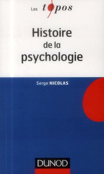 Couverture du livre « Histoire de la psychologie » de Serge Nicolas aux éditions Dunod