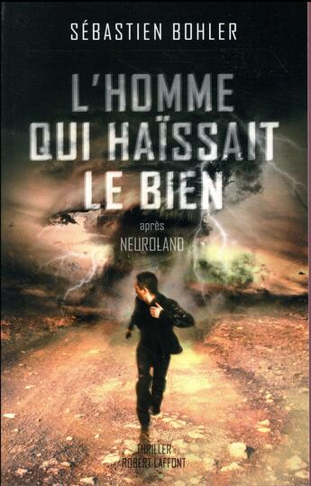 Couverture du livre « L'homme qui haïssait le bien » de Sebastien Bohler aux éditions Robert Laffont