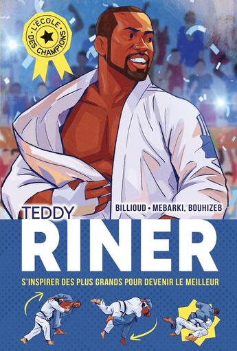 Couverture du livre « L'école des champions t.1 ; Teddy Riner » de Jean-Michel Billioud et Amine Bouhizeb et Toufik Mebarki aux éditions Albin Michel